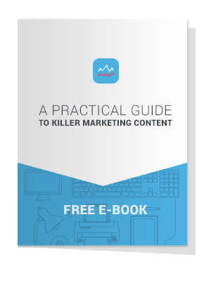 A Practical Guide To Killer Marketing Content 1